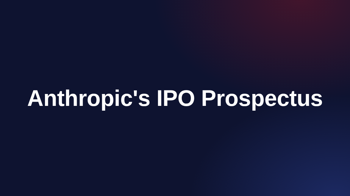 Anthropic’s IPO Prospectus: What It Tells Us About the Risks and Opportunities of Enterprise AI